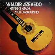 LP - Waldir Azevedo - Minhas Mãos, Meu Cavaquinho