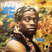 7inch Vinyl Single - Wally Warning - Satisfied With Your Love / Fed Up