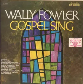 Wally Fowler - Gospel Sing