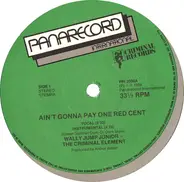 Wally Jump Jr & The Criminal Element - Ain't Gonna Pay One Red Cent