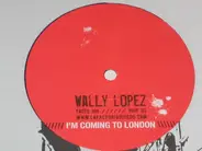 Wally Lopez - I'm Coming to London