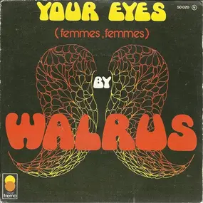 The Walrus - Your Eyes (Femmes,Femmes)