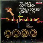 Warren Covington And Tommy Dorsey And His Orchestra - Tricky Trombones