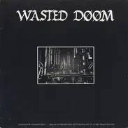 Wasted Doom - Anger Your Neighbours!!!