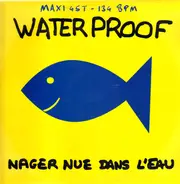 Water Proof - Nager Nue Dans L'Eau