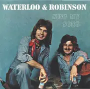 LP - Waterloo & Robinson - Sing My Song