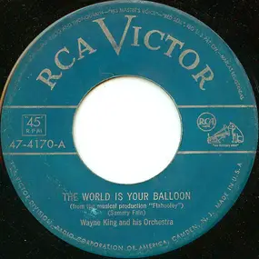 Wayne King - The World Is Your Balloon