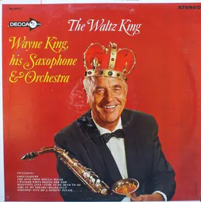 Wayne King - The Waltz King