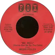 Webb Foley - Ma Bell (You've Got Me By The Calls)