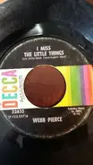 Webb Pierce - I Miss The Little Things / Someone Stepped In (And Stole Me Blind)