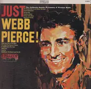 Webb Pierce - Just Webb Pierce!