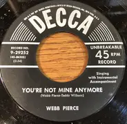 Webb Pierce - More And More / You're Not Mine Anymore