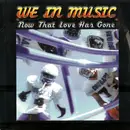 12'' - We In Music - Now That Love Has Gone