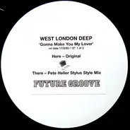 West London Deep - Gonna Make You My Lover (1 Of 2)