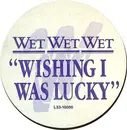 12'' - Wet Wet Wet - Wishing I Was Lucky