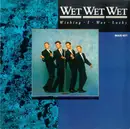 12inch Vinyl Single - Wet Wet Wet - Wishing I Was Lucky