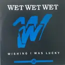 12inch Vinyl Single - Wet Wet Wet - Wishing I Was Lucky