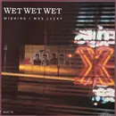 12inch Vinyl Single - Wet Wet Wet - Wishing I Was Lucky