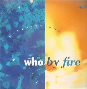 Who By Fire - Eternity Hop