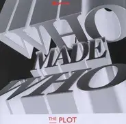 Who Made Who - The Plot
