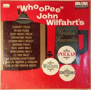 Whoopee John Wilfahrt - "Whoopee" John Wilfahrt's Golden Favorites