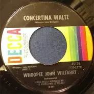 Whoopee John Wilfahrt - Concertina Waltz / West Wind Polka