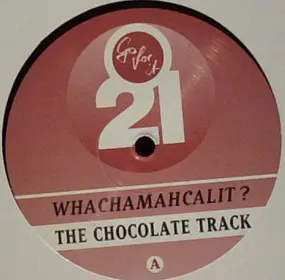 Whachamahcalit? - The Chocolate Track