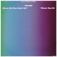 Wham! - Where Did Your Heart Go?