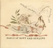 White Magic / The American Analog Set - Songs Of Hurt And Healing