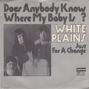 White Plains - Does Anybody Know Where My Baby Is