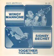 Wingy Mannone, Sidney Bechet - Together, Town Hall - 1947