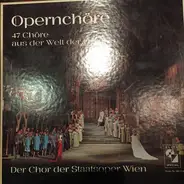 Wiener Staatsopernchor - Opernchöre (47 Chöre Aus Der Welt Der Oper)