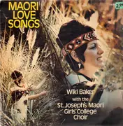 LP - Wiki Baker With The St. Joseph's Maori Girls College Choir - Maori Love Songs