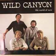 Wild Canyon - This World of Ours