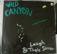 Wild Canyon - Laugh & Tingle Shiver