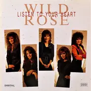 Wild Rose - Listen to Your Heart