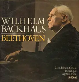 Wilhelm Backhaus - Beethoven-Mondschein-Sonate, Pathetique, Appassionata