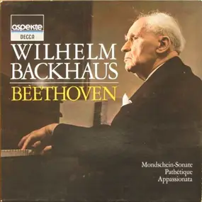 Wilhelm Backhaus - Mondschein-Sonate / Pathétique / Appassionata