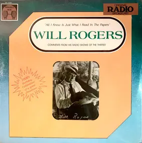 Will Rogers - "All I Know Is Just What I Read In The Papers"