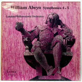 William Alwyn - Symphonies 4 & 5