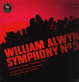 William Alwyn - Symphony No 3 / Symphonic Prelude The Magic Island