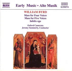 William Byrd - Mass For Four Voices / Mass For Five Voices / Infelix Ego