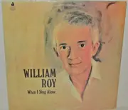 LP - William Roy - When I Sing Alone