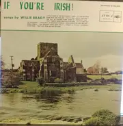 Willie Brady - If You're Irish! Songs by