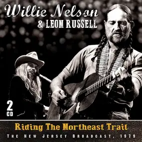 Willie Nelson - Riding The Northeast Trail (The New Jersey Broadcast, 1979)