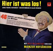 Willy Millowitsch , Die Mainzer Hofsänger , Orchester Adalbert Luczkowski - Hier Ist Was Los!
