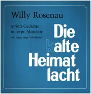 Willy Rosenau - Die kalte Heimat lacht