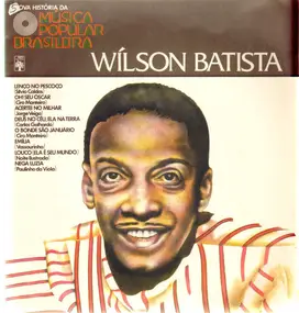 Wilson Batista - Nova História Da Música Popular Brasileira - Wílson Batista