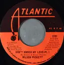 7inch Vinyl Single - Wilson Pickett - Don't Knock My Love - LY