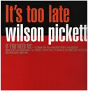 LP - Wilson Pickett - It's Too Late - 180GR.